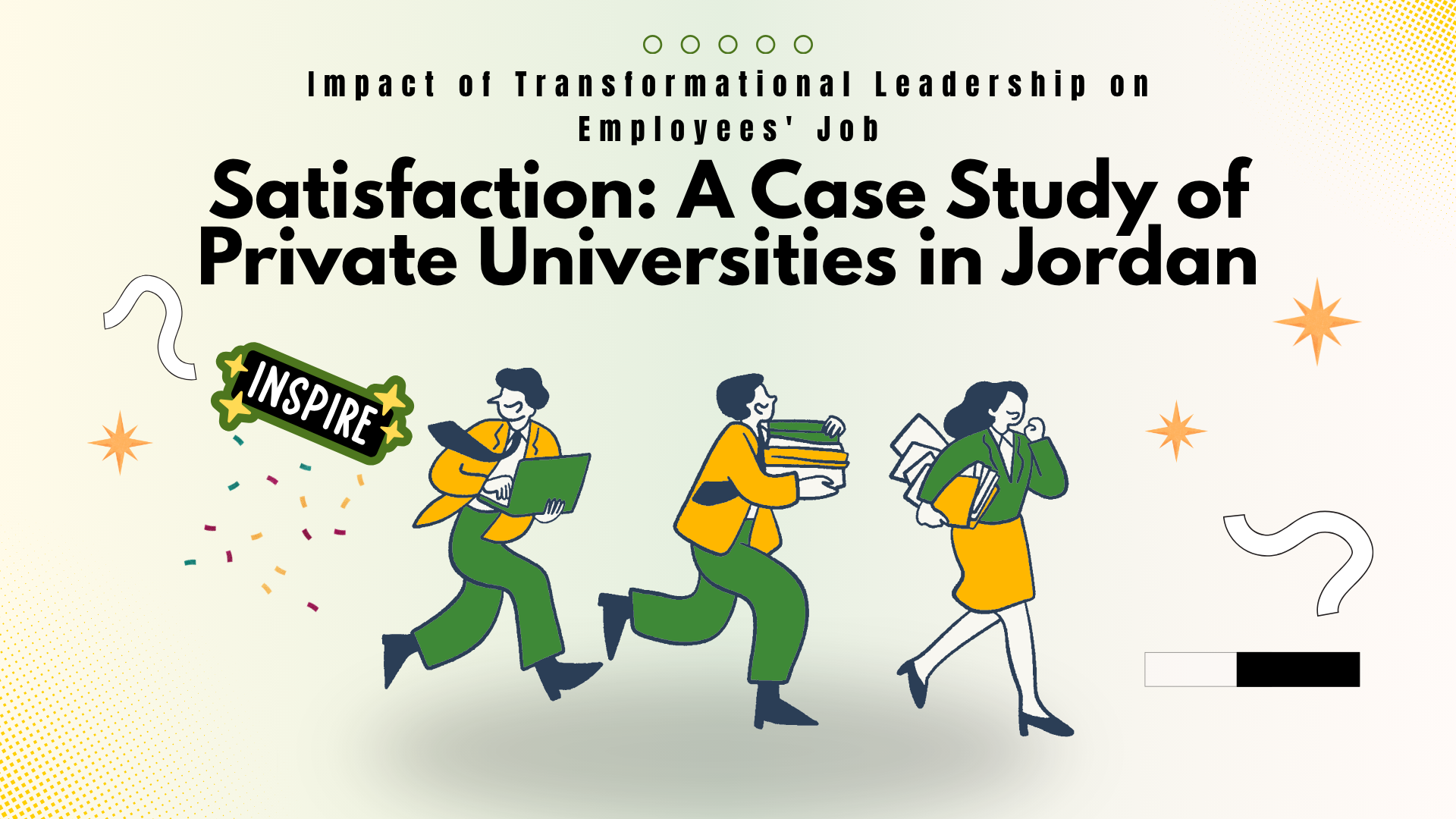 Impact of Transformational Leadership on Employees Job Satisfaction: A Case Study of Private Universities in Jordan